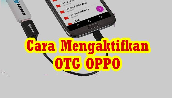 Cara Mengaktifkan OTG di Hp Oppo